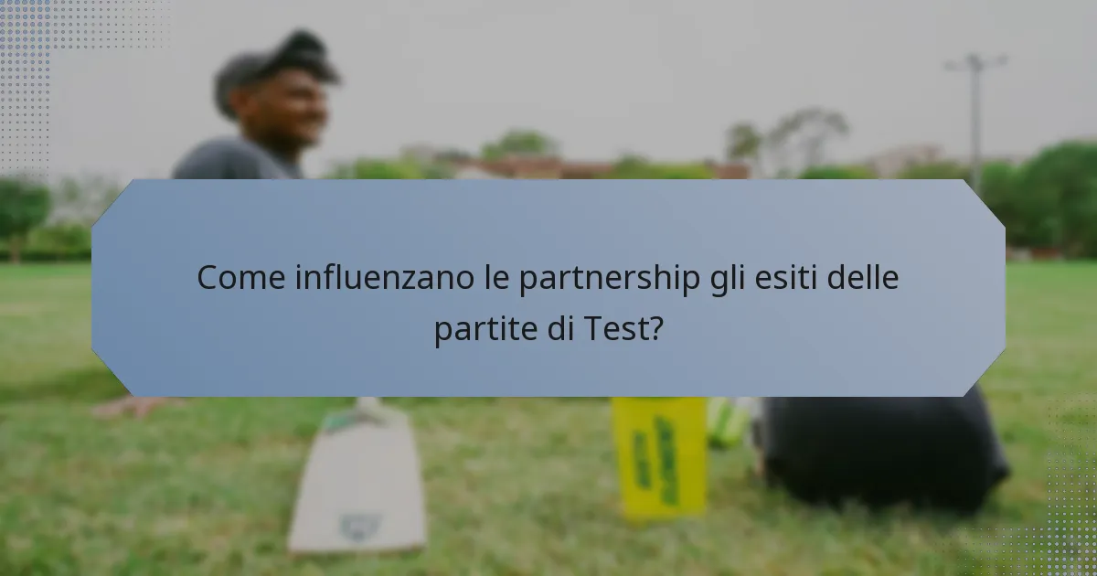 Come influenzano le partnership gli esiti delle partite di Test?
