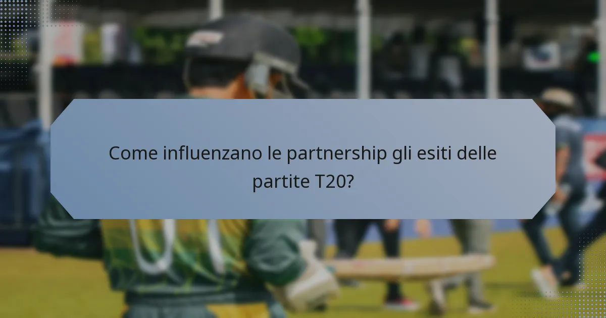 Come influenzano le partnership gli esiti delle partite T20?