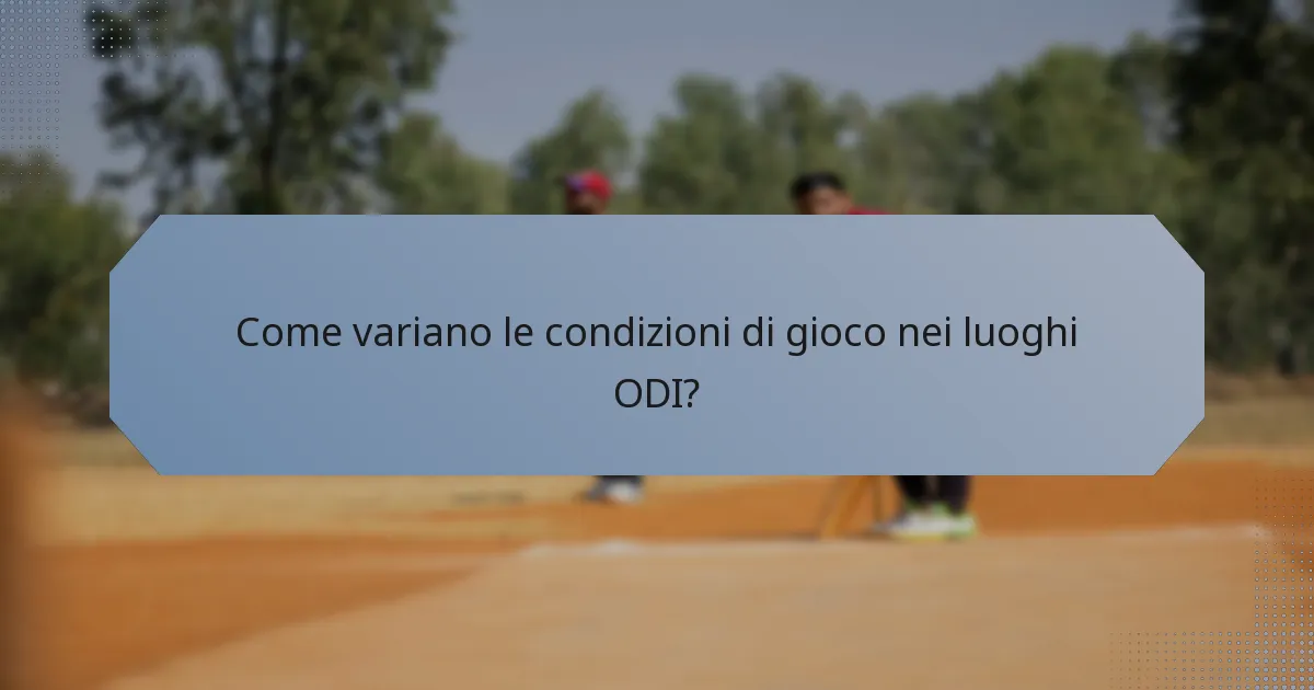 Come variano le condizioni di gioco nei luoghi ODI?