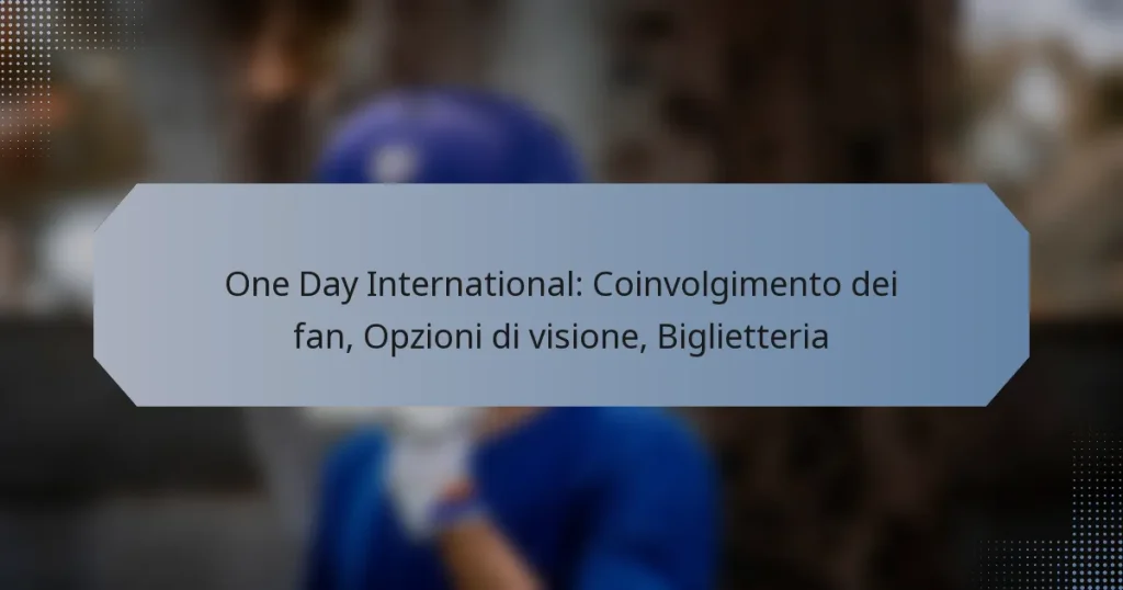 One Day International: Coinvolgimento dei fan, Opzioni di visione, Biglietteria