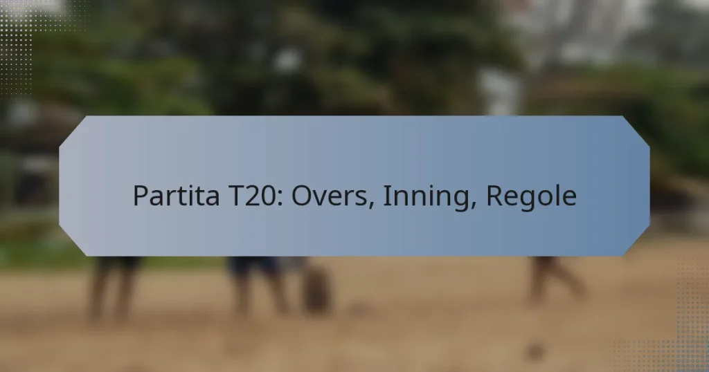 Partita T20: Overs, Inning, Regole