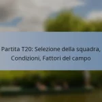 Partita T20: Selezione della squadra, Condizioni, Fattori del campo
