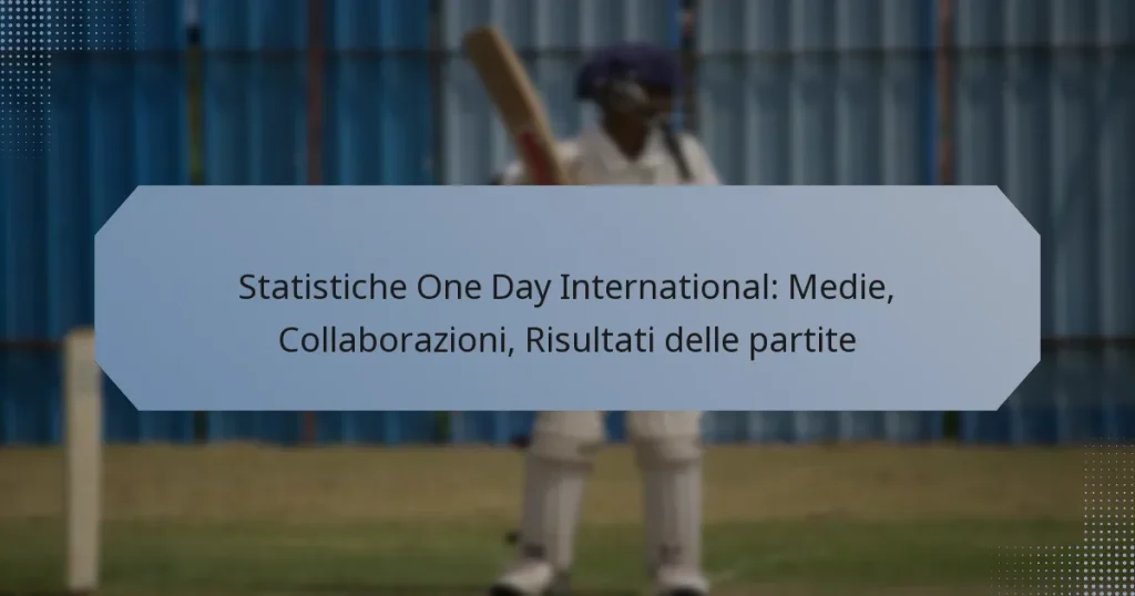Statistiche One Day International: Medie, Collaborazioni, Risultati delle partite
