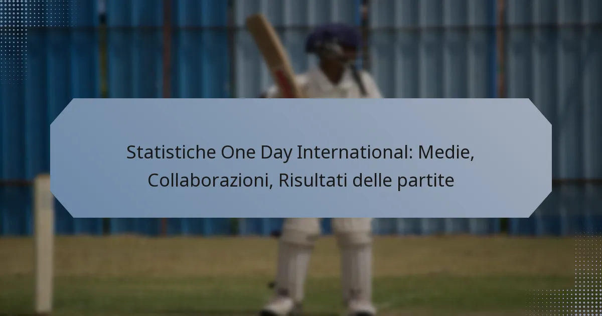 Statistiche One Day International: Medie, Collaborazioni, Risultati delle partite