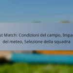 Test Match: Condizioni del campo, Impatto del meteo, Selezione della squadra
