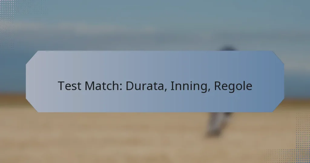 Test Match: Durata, Inning, Regole