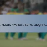 Test Match: Rivalità, Serie, Luoghi iconici