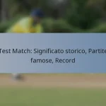 Test Match: Significato storico, Partite famose, Record