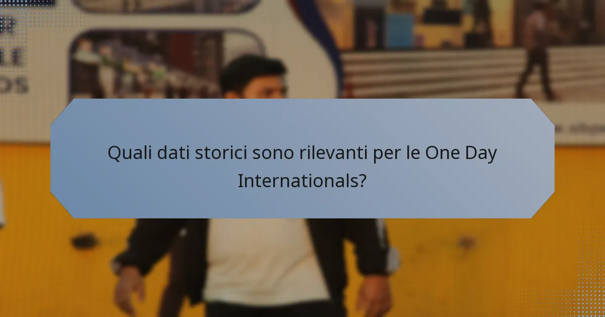 Quali dati storici sono rilevanti per le One Day Internationals?