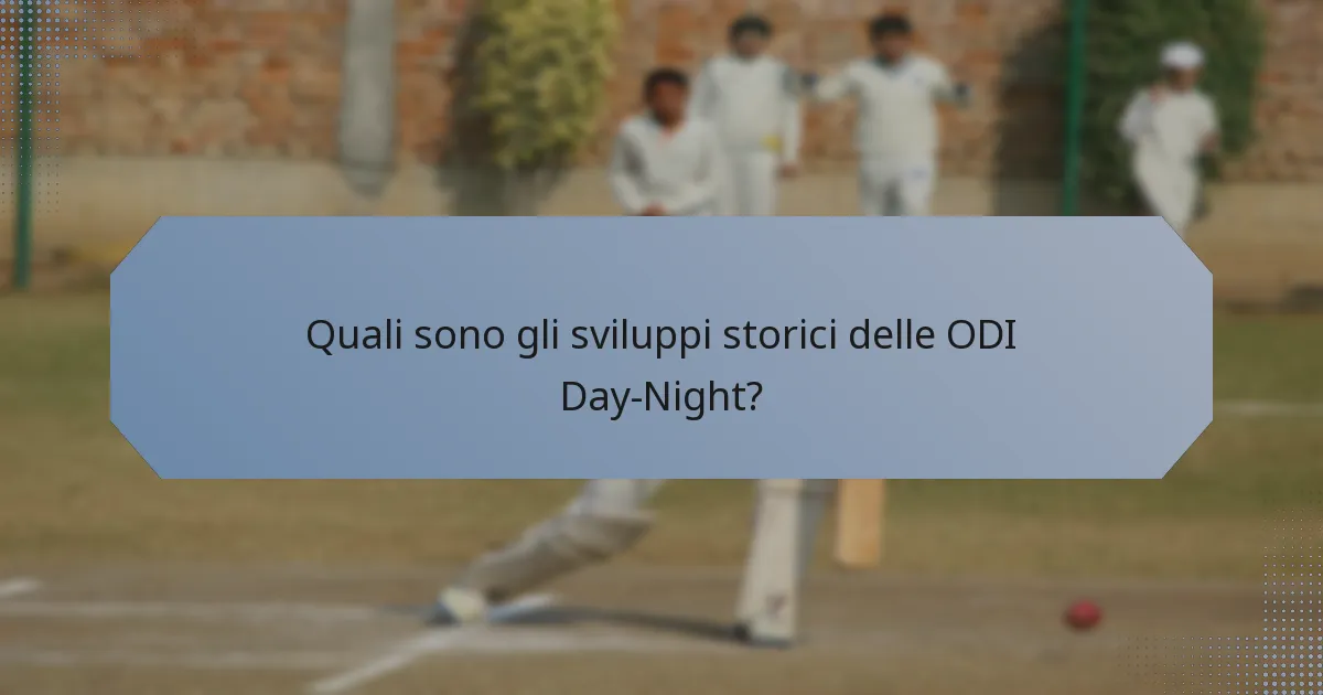 Quali sono gli sviluppi storici delle ODI Day-Night?