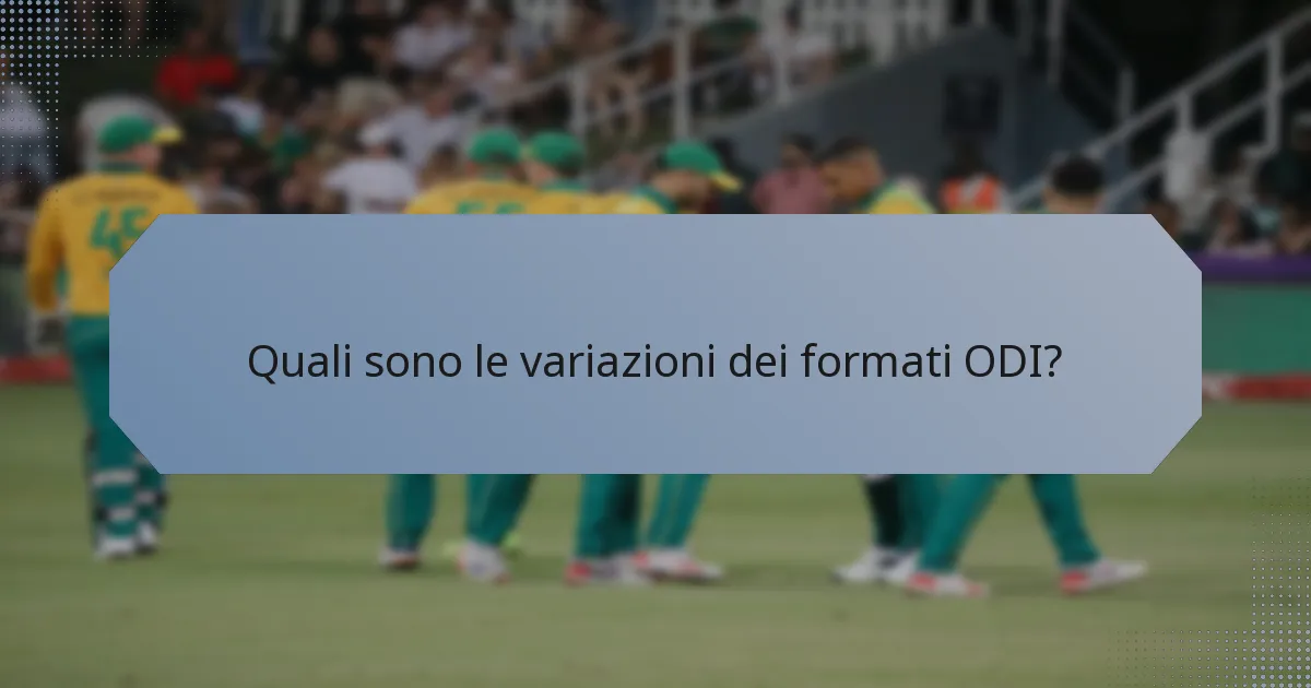 Quali sono le variazioni dei formati ODI?